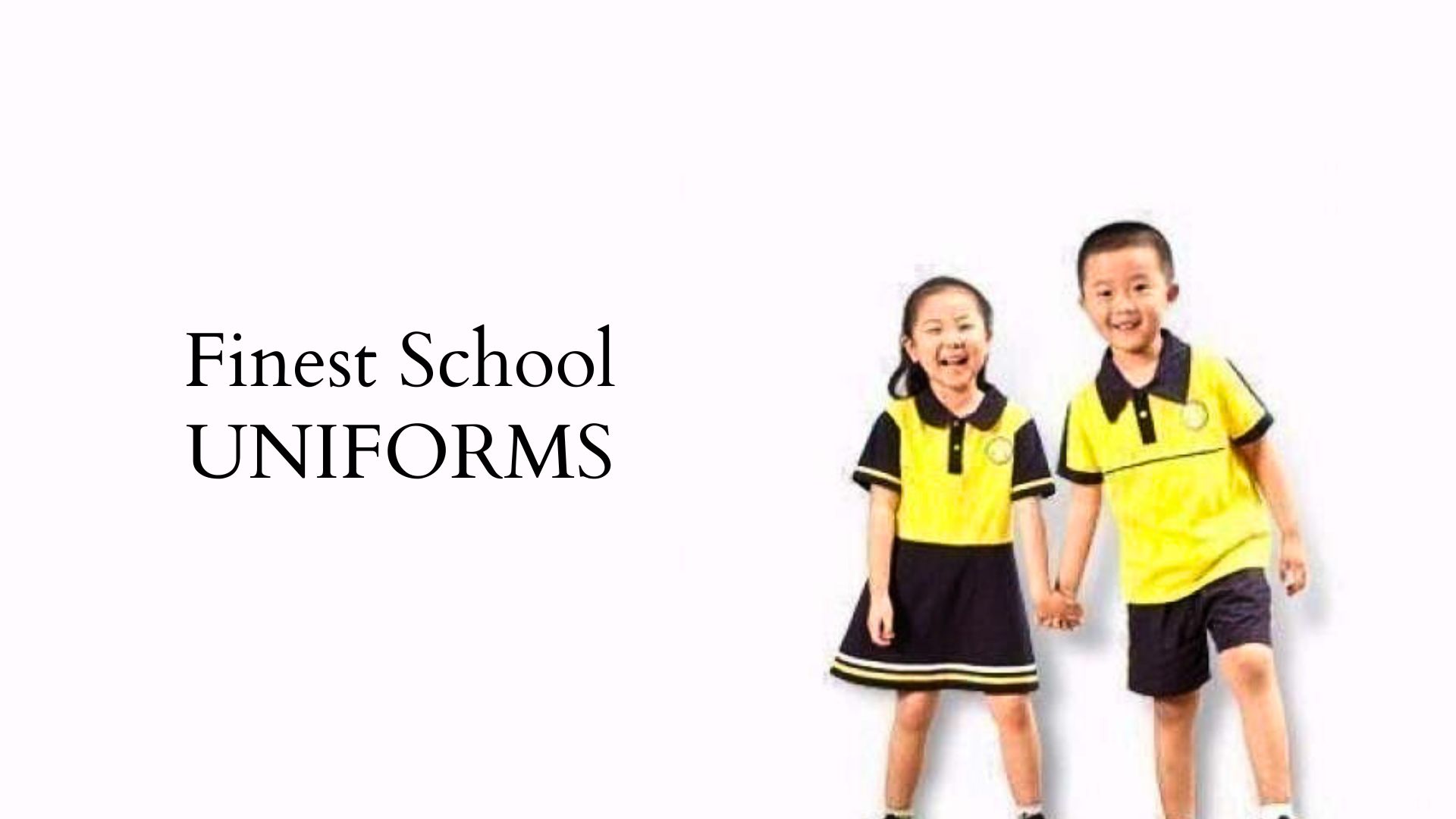 Finest School UNIFORMS